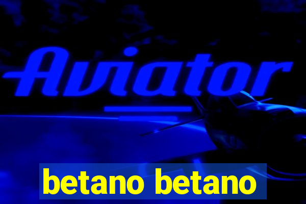 betano betano